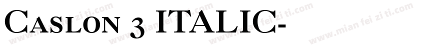 Caslon 3 ITALIC字体转换
